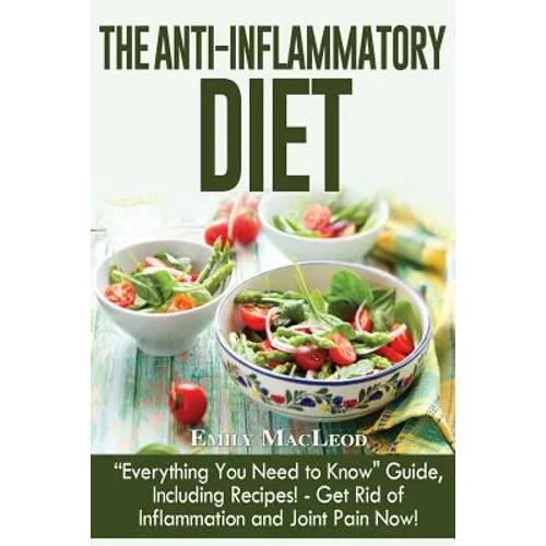 The Anti-Inflammatory Diet: 