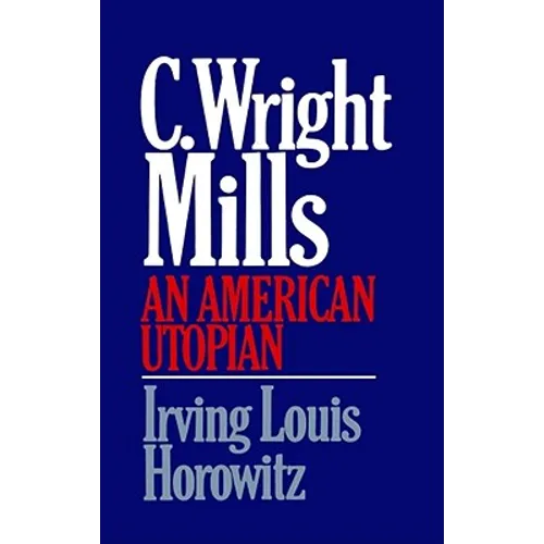 C Wright Mills an American Utopia - Paperback