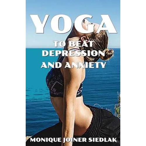 Yoga to Beat Depression and Anxiety - Paperback
