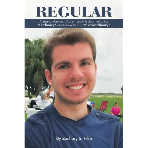 Regular: A Young Man with Autism and His Journey to Be 