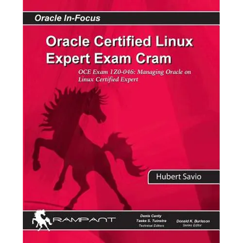 Oracle Certified Linux Expert Exam Cram: OCE Exam: 1Z0-046: Managing Oracle on Linux Certified Expert - Paperback