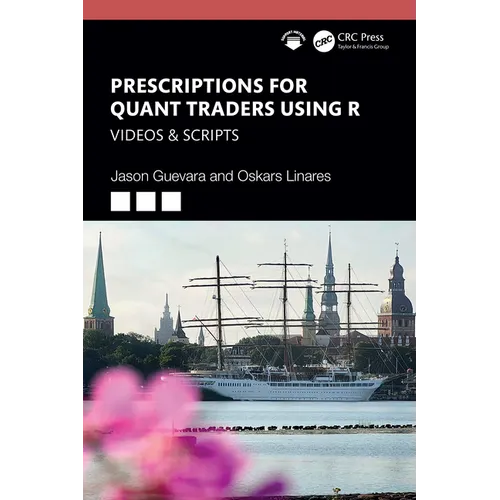 Prescriptions for Quant Traders Using R: Videos & Scripts - Paperback