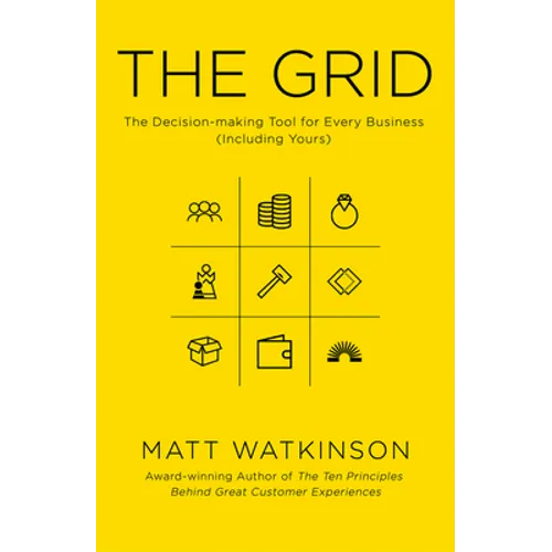 The Grid: The Decision-Making Tool for Every Business (Including Yours) - Paperback