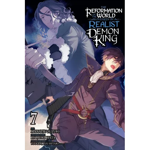 The Reformation of the World as Overseen by a Realist Demon King, Vol. 7 (Manga)