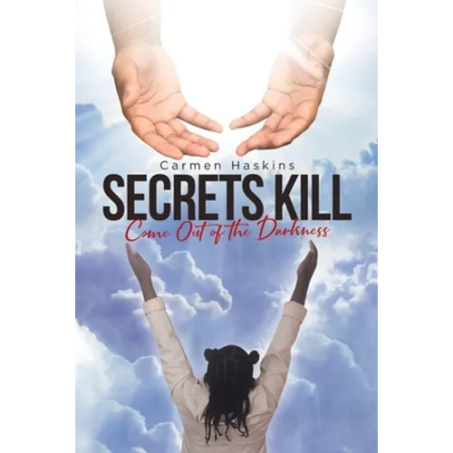 Secrets Kill: Come Out of the Darkness