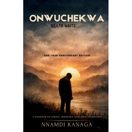 Onwuchekwa, Death Waits: A Memoir of Grief, Memory and Brotherhood - Paperback