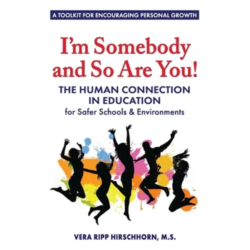 I'm Somebody and So Are You!: The Human Connection in Education - Paperback