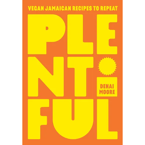Plentiful: Vegan Jamaican Recipes to Repeat - Hardcover