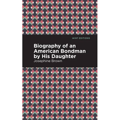 Biography of an American Bondman by His Daughter - Paperback