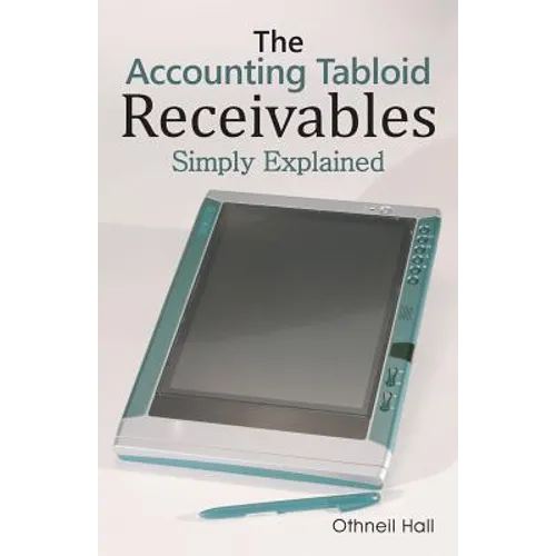 The Accounting Tabloid: Receivables, Simply Explained - Paperback