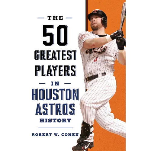 The 50 Greatest Players in Houston Astros History