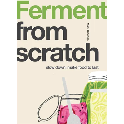 Ferment: Slow Down, Make Food to Last - Paperback
