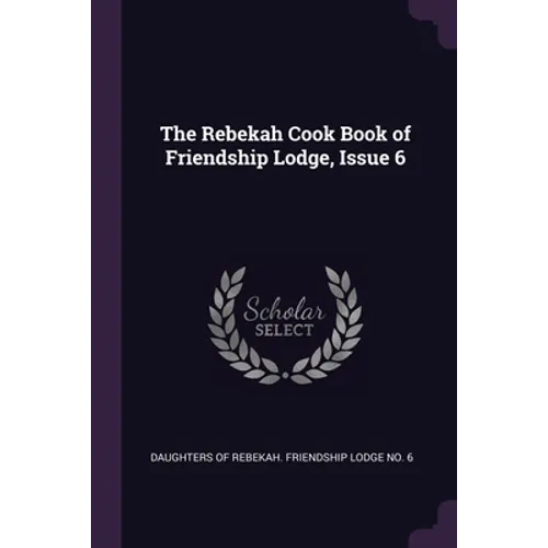 The Rebekah Cook Book of Friendship Lodge, Issue 6