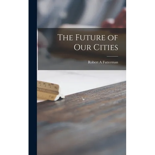 The Future of Our Cities