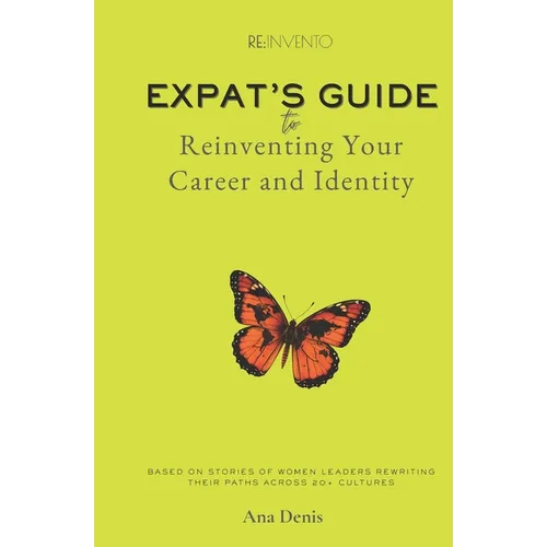 Reinvento: Expat's Guide to Reinventing Your Career and Identity - Paperback