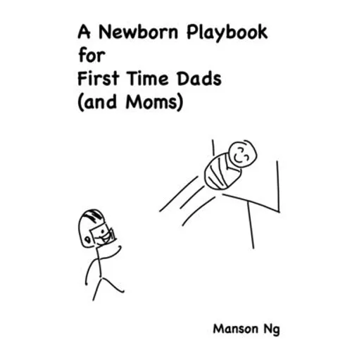 A Newborn Playbook for First Time Dads (and Moms) - Paperback