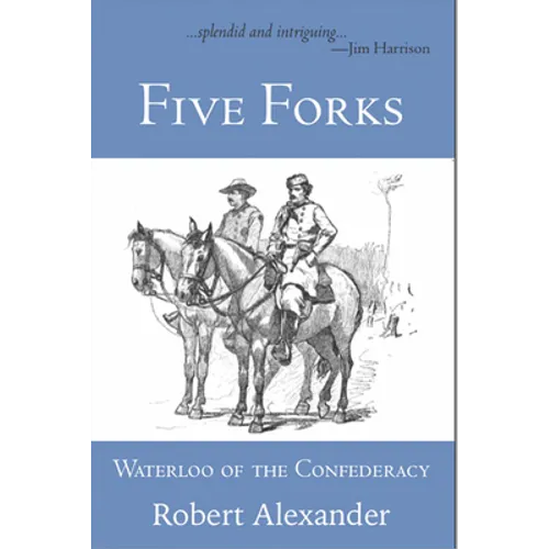 Five Forks: Waterloo of the Confederacy - Paperback