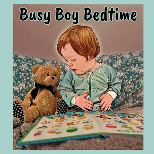 Busy Boy Bedtime: Growing Up With Down Syndrome Adventure Books - Paperback