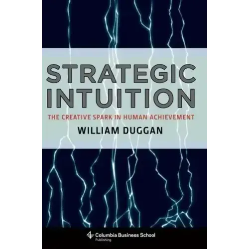 Strategic Intuition: The Creative Spark in Human Achievement - Paperback