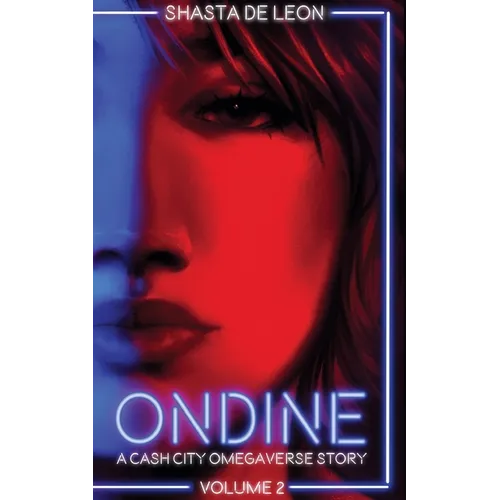 Ondine: Vol 2 A Cash City Omegaverse Story - Paperback
