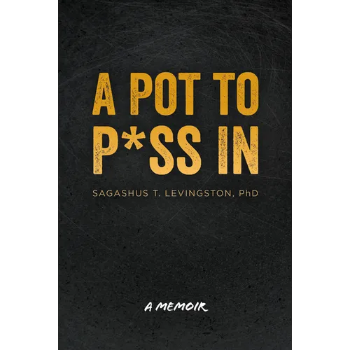 A Pot to P*ss in: A Memoir - Paperback