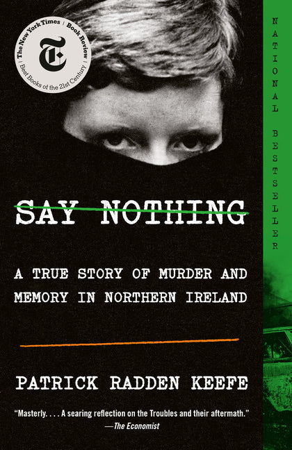 Say Nothing: A True Story of Murder and Memory in Northern Ireland - Paperback