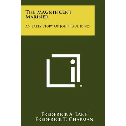 The Magnificent Mariner: An Early Story of John Paul Jones - Paperback
