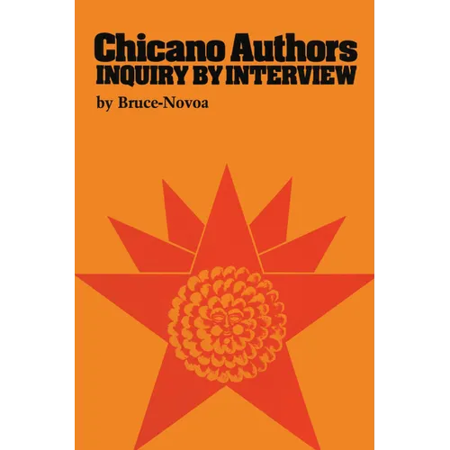 Chicano Authors: Inquiry by Interview - Paperback