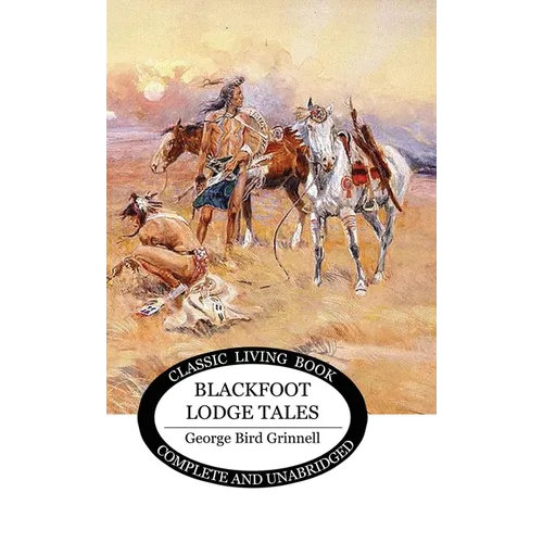 Blackfoot Lodge Tales - Hardcover