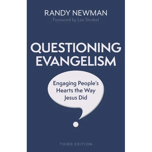 Questioning Evangelism, Third Edition: Engaging People's Hearts the Way Jesus Did - Paperback