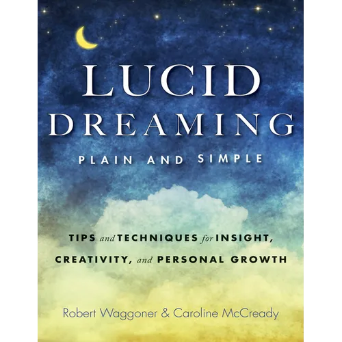Lucid Dreaming, Plain and Simple: Tips and Techniques for Insight, Creativity, and Personal Growth - Paperback
