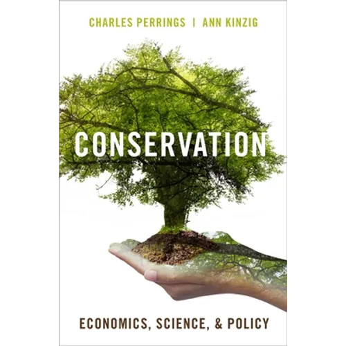 Conservation: Economics, Science, and Policy