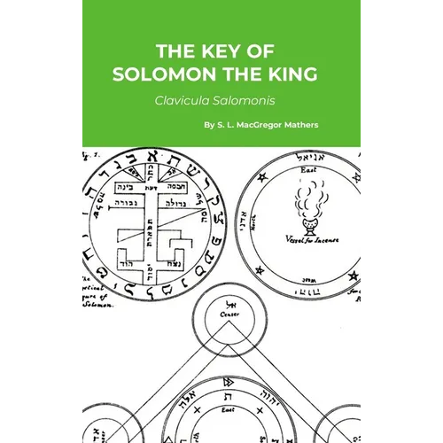 The Key of Solomon the King: Clavicula Salomonis - Hardcover