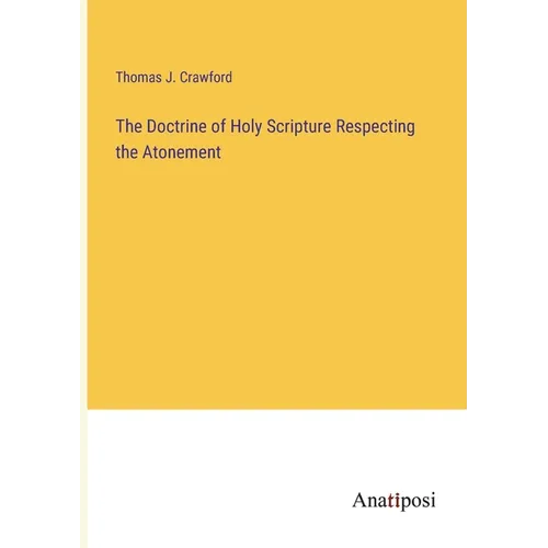 The Doctrine of Holy Scripture Respecting the Atonement - Paperback