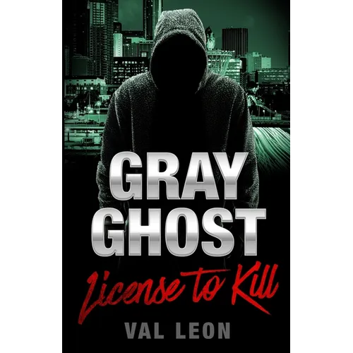 Gray Ghost-License to Kill - Paperback