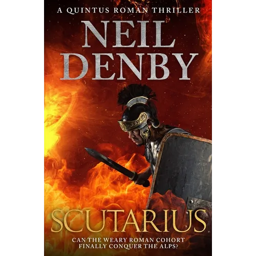 Scutarius: Can the weary Roman cohort finally conquer the Alps...? - Paperback