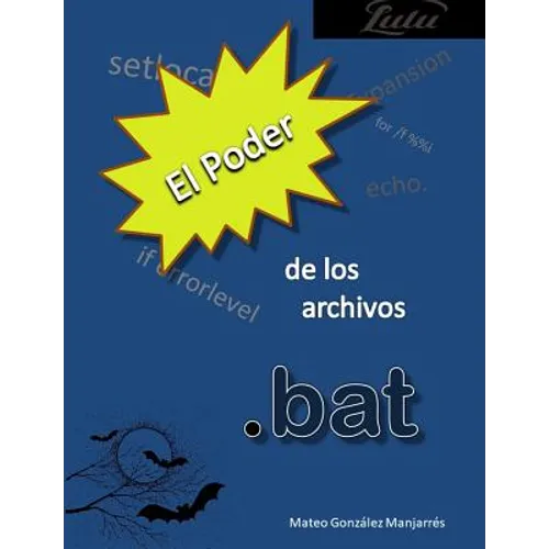 El poder de los archivos .bat - Paperback