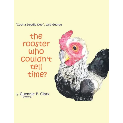 The Rooster Who Couldn't Tell Time?: 