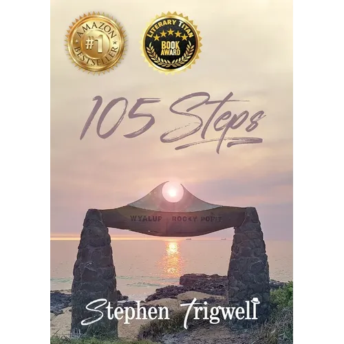 105 Steps: A 51 year journey where past, present and future collide to equal LOVE. - Paperback