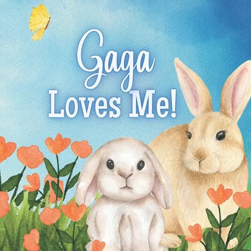 Gaga Loves Me!: A story about Gaga's Love! - Paperback