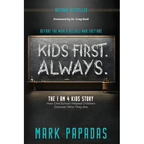 Kids First. Always.: The I Am 4 Kids Story - Paperback