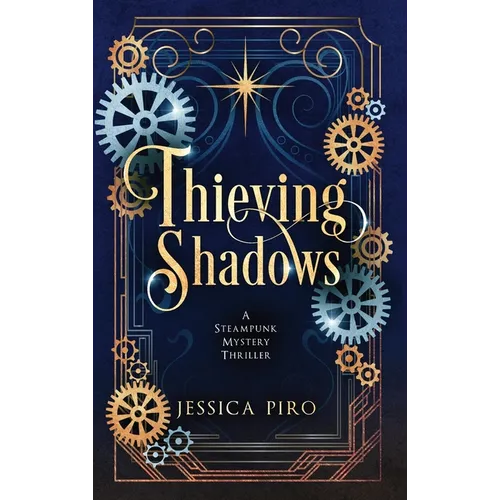 Thieving Shadows: A Steampunk Mystery Thriller - Hardcover