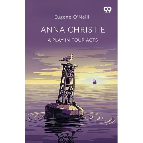 Anna Christie A Play In Four Acts - Paperback
