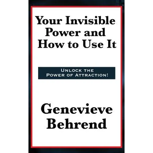 Your Invisible Power and How to Use It - Hardcover