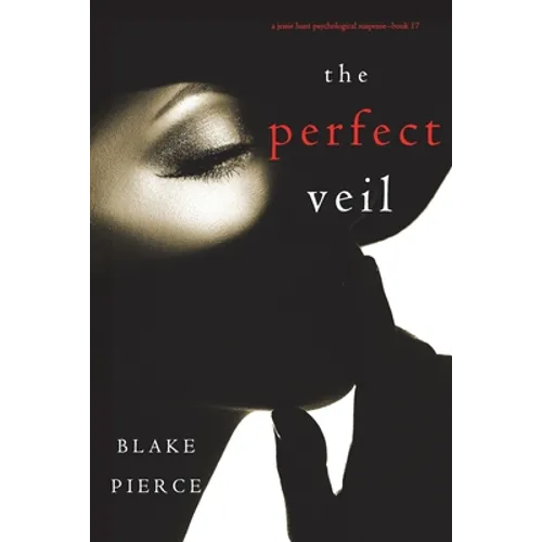 The Perfect Veil (A Jessie Hunt Psychological Suspense Thriller-Book Seventeen) - Paperback