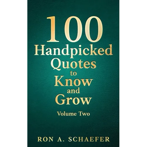 100 Handpicked Quotes to Know and Grow, Volume Two: Habits and Priorities - Paperback