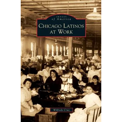 Chicago Latinos at Work