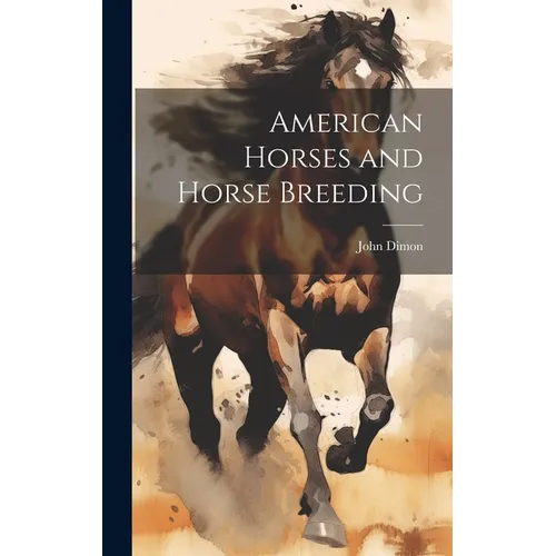 American Horses and Horse Breeding - Hardcover
