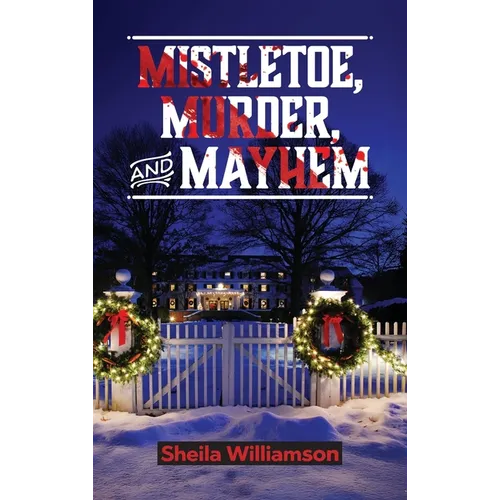 Mistletoe, Murder, and Mayhem - Hardcover