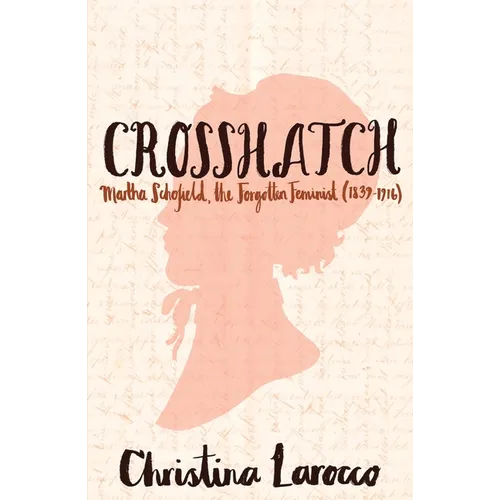 Crosshatch: Martha Schofield, the Forgotten Feminist (1839-1916) - Paperback